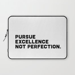 Pursue Excellence Not Perfection, black on white Laptop Sleeve