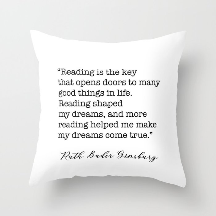 RBG Quotes Reading is the key Throw Pillow by socoart Society6