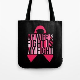 My Wife's Fight Is My Fight Tote Bag