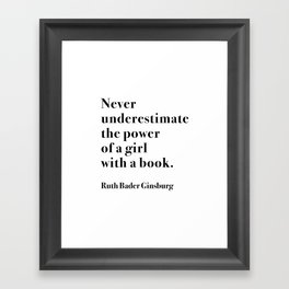 RBG, Never Underestimate The Power Of A Girl With A Book Framed Art Print