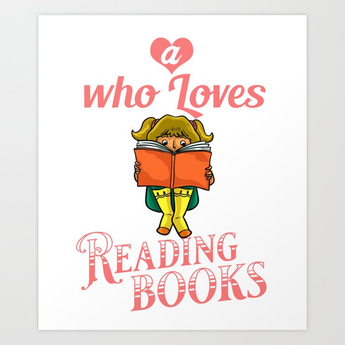 Book Girl Reading Women Bookworm Librarian Reader Art Print
