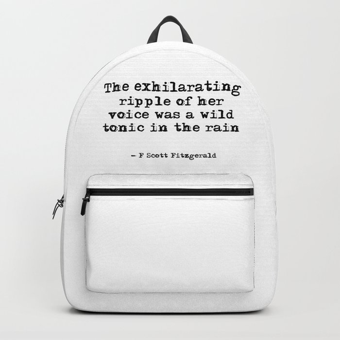 Her voice was a wild tonic - Gatsby quote Backpack