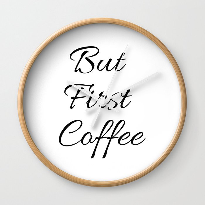 But First Coffee Wall Clock