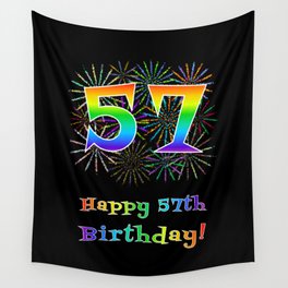[ Thumbnail: 57th Birthday - Fun Rainbow Spectrum Gradient Pattern Text, Bursting Fireworks Inspired Background Wall Tapestry ]