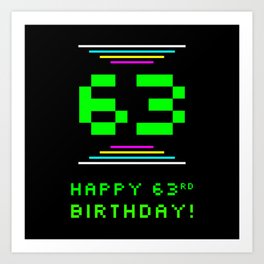 [ Thumbnail: 63rd Birthday - Nerdy Geeky Pixelated 8-Bit Computing Graphics Inspired Look Art Print ]