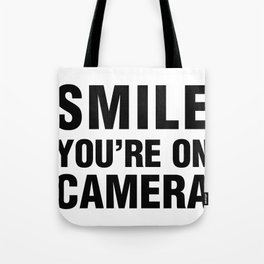 smile you're on camera Tote Bag