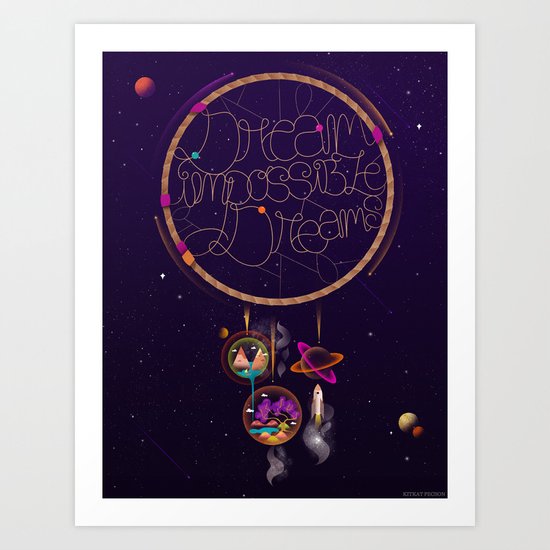 Dream Impossible Dreams Art Print