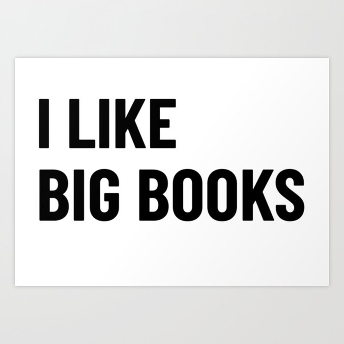 I Like Big Books And I Cannot Lie shirt Bookworm Gift Art Print