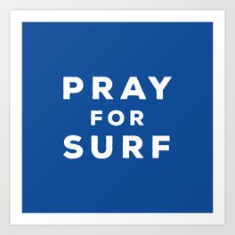 Pray For Surf Art Print