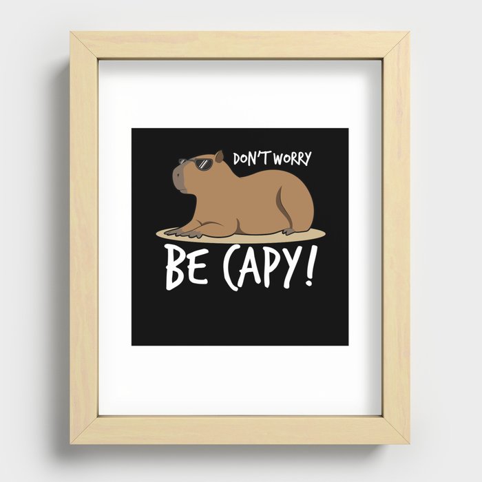 Capybara Shirt Dont Worry Be Capy Recessed Framed Print