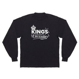 Kings Are Born In December Birthday Quote Long Sleeve T-shirt