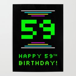 [ Thumbnail: 59th Birthday - Nerdy Geeky Pixelated 8-Bit Computing Graphics Inspired Look Poster ]