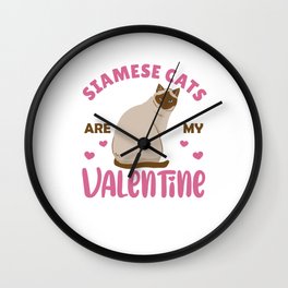 Siamese Cats Are My Valentine Cute Cat Wall Clock