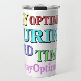"STAY OPTIMISTIC" Cute Design. Buy Now Travel Mug