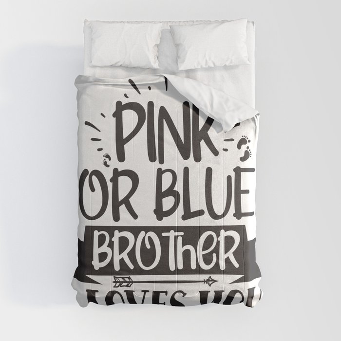 Pink Or Blue Brother Loves You Comforter