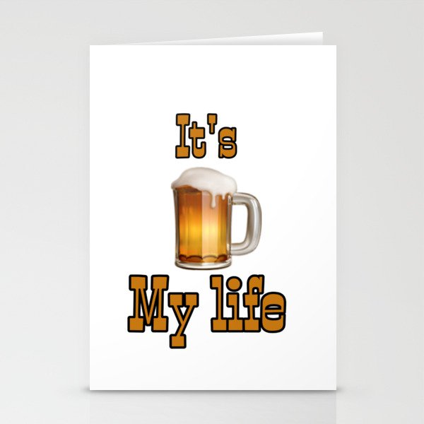 Beer - my life Stationery Cards