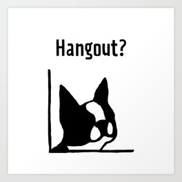 &dog Hangout? Art Print