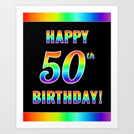 [ Thumbnail: Fun, Colorful, Rainbow Spectrum “HAPPY 50th BIRTHDAY!” Art Print ]