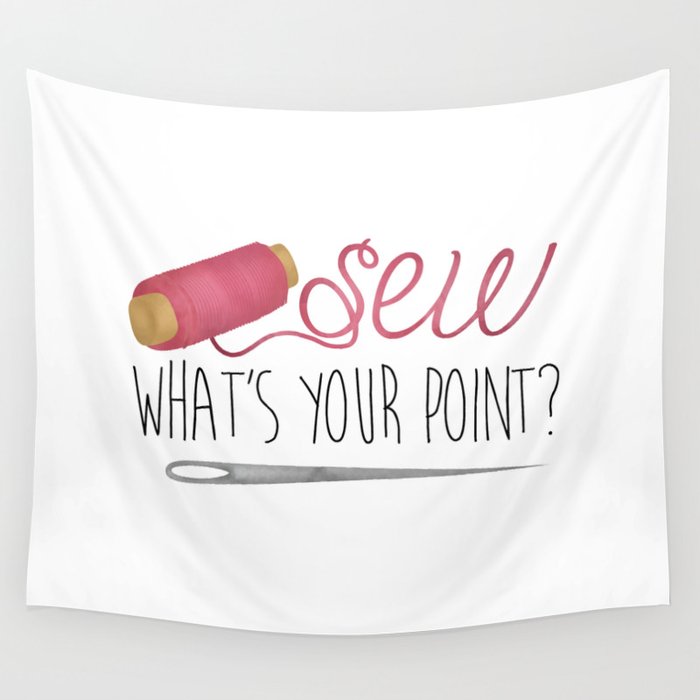 Sew What's Your Point? Wall Tapestry