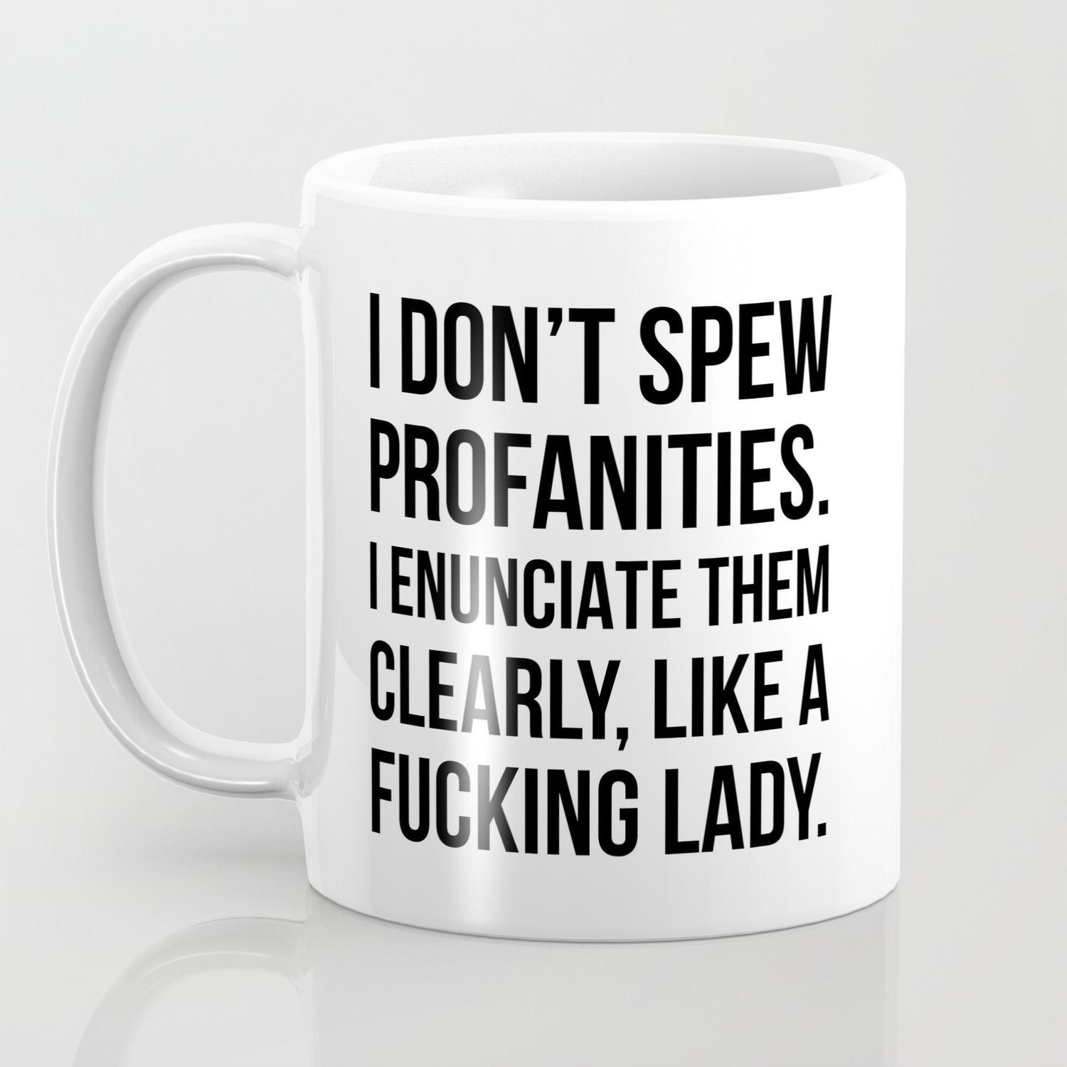 I enunciate them like a fing Lady Coffee Cup Mug I Dont Spew Profanities Funny Cute Gift Printed both sides for Left or Right hands Made in the USA I enunciate them like a f'ing Lady Coffee Cup Mug itsaskin1 11oz Awesome