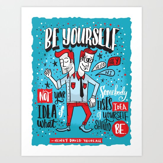 BE YOURSELF Art Print