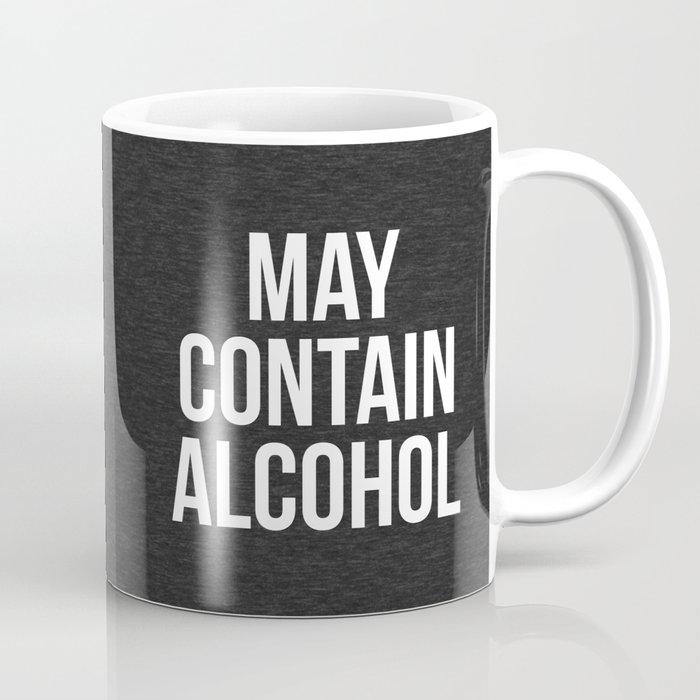 May Contain Alcohol Funny Quote Coffee Mug