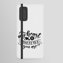 My Heart Is Wherever You Are Android Wallet Case