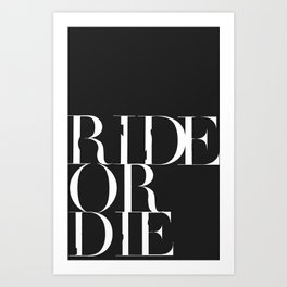 Ride or Die Art Print