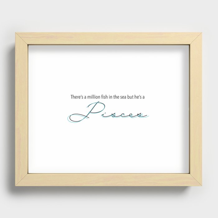 He's a Pisces Recessed Framed Print
