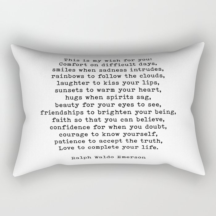 https://ctl.s6img.com/society6/img/Wg-csTYWbJwW-TclmQcLQ7NZA1M/w_700/rectangular-pillows/small/front/~artwork,fw_4601,fh_2997,fx_642,fy_-156,iw_3314,ih_3314/s6-original-art-uploads/society6/uploads/misc/0a358ae8f3b14181b6aa1951cbcd94e8/~~/this-is-my-wish-for-you-motivational-quote-ralph-waldo-emerson-quote-graduation-gift-rectangular-pillows.jpg