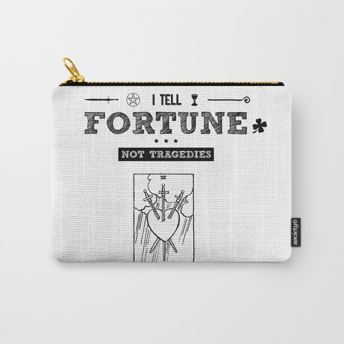 I tell fortune, not tragedies Carry-All Pouch