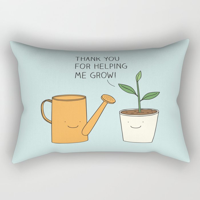 Thank you for helping me grow! Rectangular Pillow