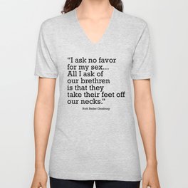 I ask no favor for my sex. All I ask of our brethren is that they take their feet off our necks V Neck T Shirt