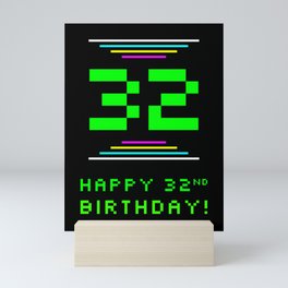 [ Thumbnail: 32nd Birthday - Nerdy Geeky Pixelated 8-Bit Computing Graphics Inspired Look Mini Art Print ]