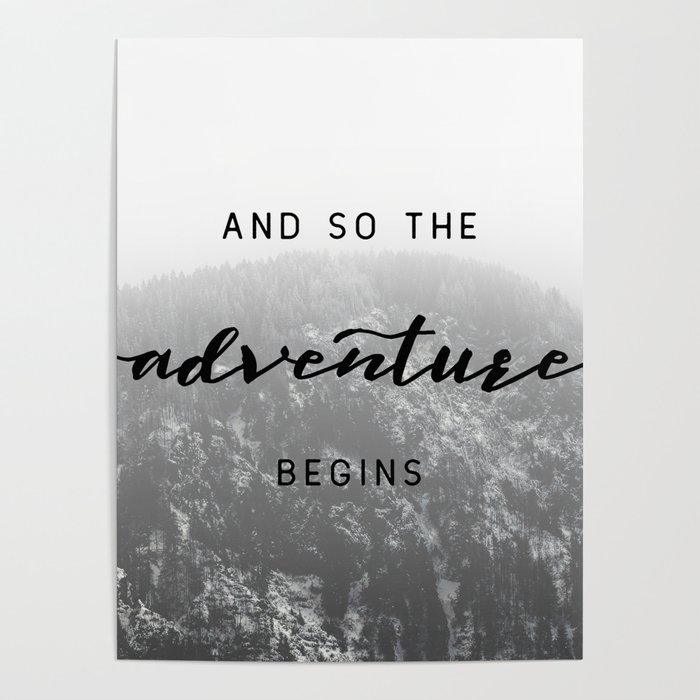 And So The Adventure Begins - Snowy Mountain Poster