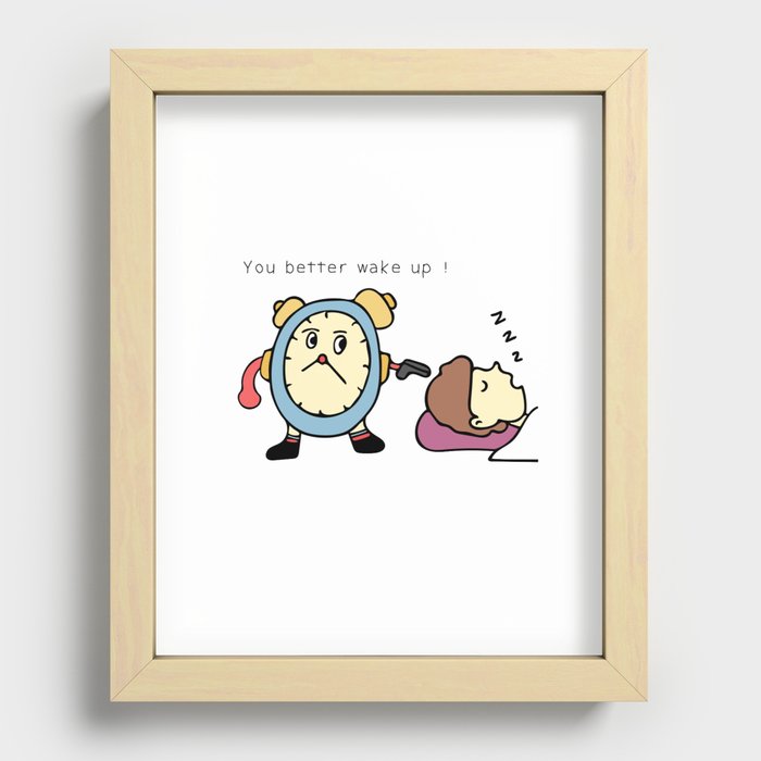 You better wake up ! Recessed Framed Print