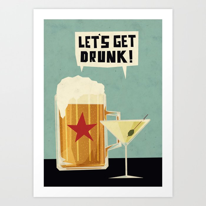 Discover the motif LET'S GET DRUNK! by Yetiland as a print at TOPPOSTER