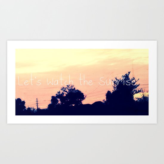 Let's Watch the Sunrise Art Print
