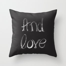 And Love Throw Pillow