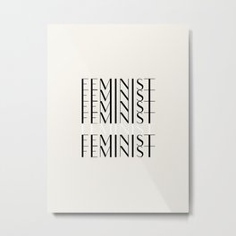 FEMINIST Metal Print | Digital, Black And White, Graphicdesign, Feminism, Sexism, Women, Equality, Elegant, Rights, Female 