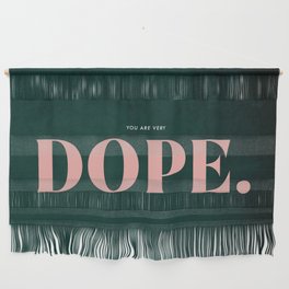 DOPE. Wall Hanging