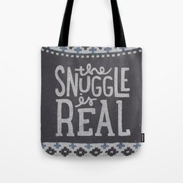 the snuggle is real Tote Bag