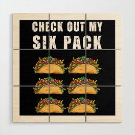 Check Out My Six Pack Tacos - Funny Gym Wood Wall Art