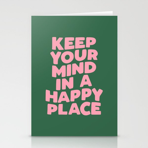 Keep Your Mind in a Happy Place Stationery Cards
