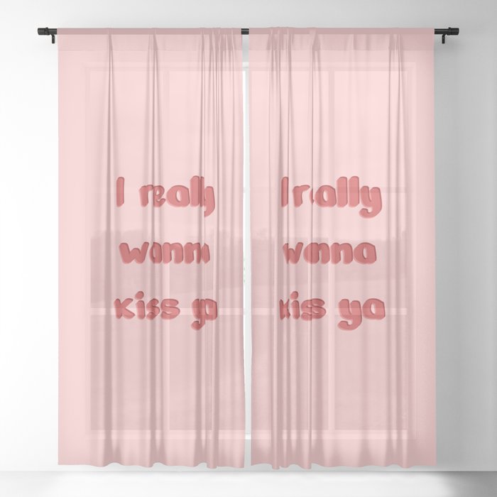 I really wanna kiss ya Sheer Curtain