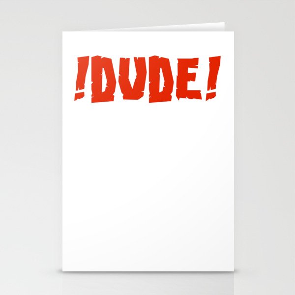 !DUDE! Stationery Cards