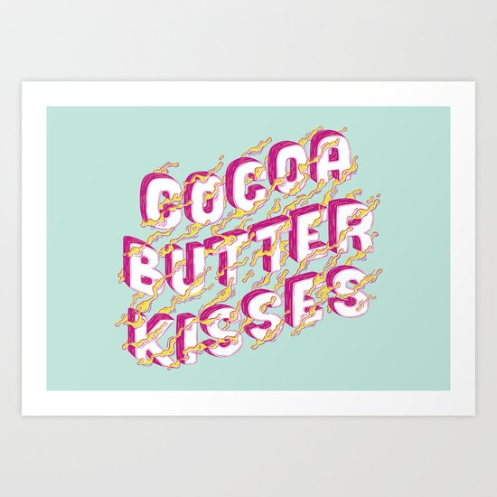 Cocoa Butter Kisses Art Print