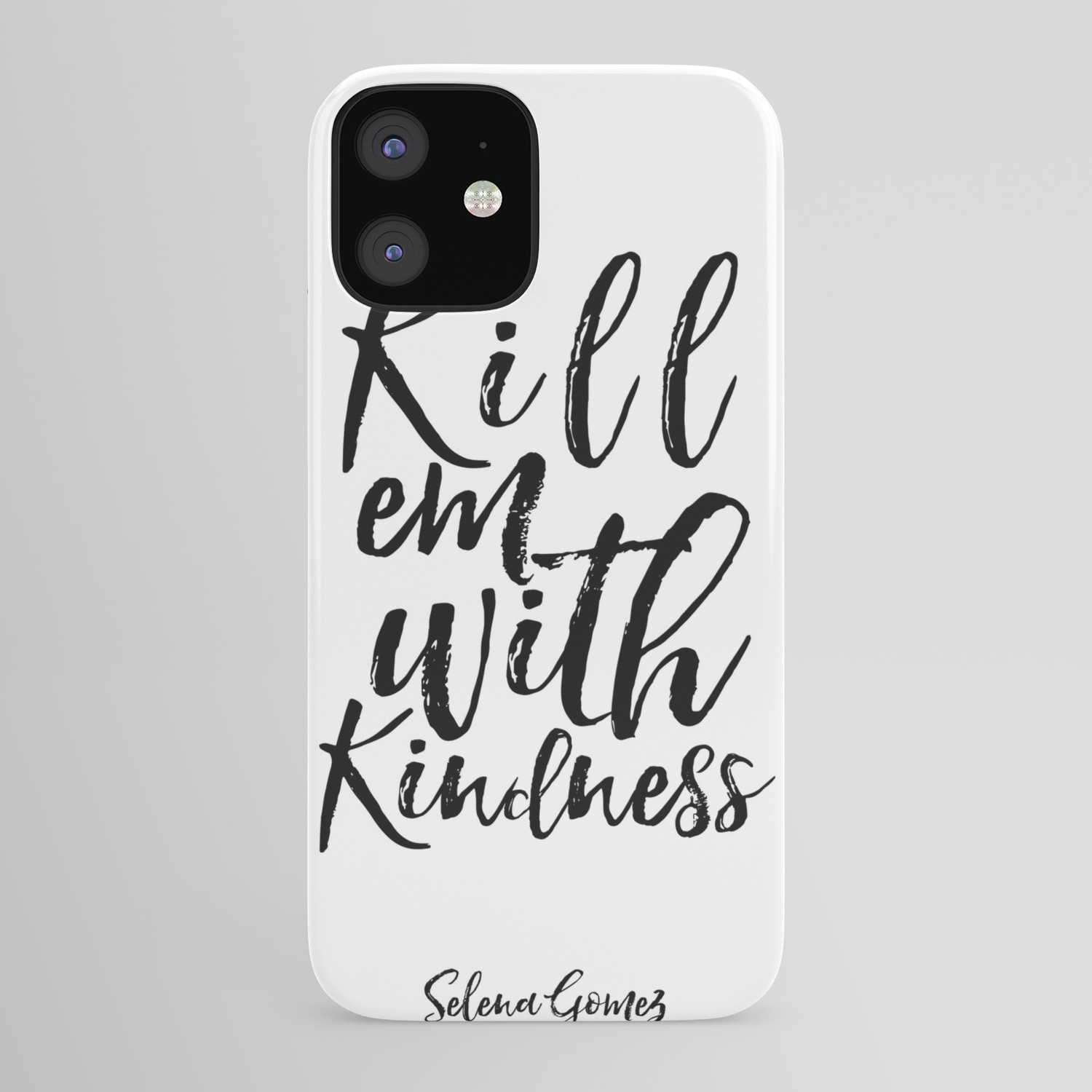 Lyrics Art Inspirational Poster Wall Art Song Lyrics Typography Quotes Kill Em With Kindness Iphone Case By Typohouseart Society6