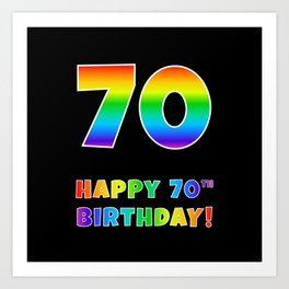 [ Thumbnail: HAPPY 70TH BIRTHDAY - Multicolored Rainbow Spectrum Gradient Art Print ]
