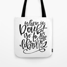 When in Doubt, go to the Library Tote Bag